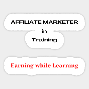 Affiliate Marketer in Training Sticker